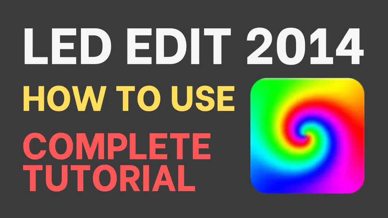 How to Use LEDEdit 2014 Software: Complete Tutorial
