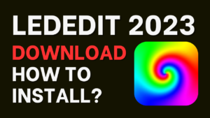 LEDEDIT 2024 Download How to Install?