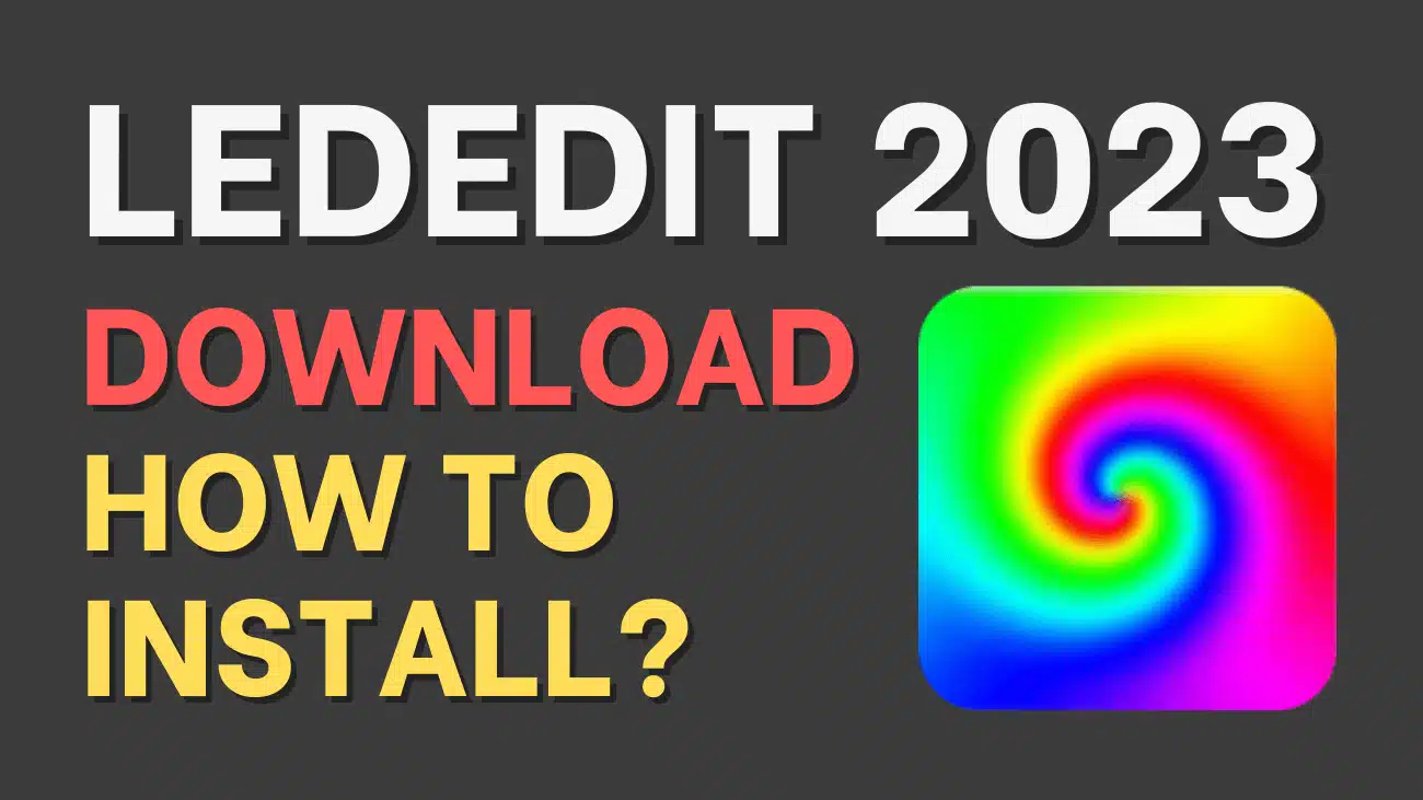 LEDEdit 2023 Software Download and How to Install