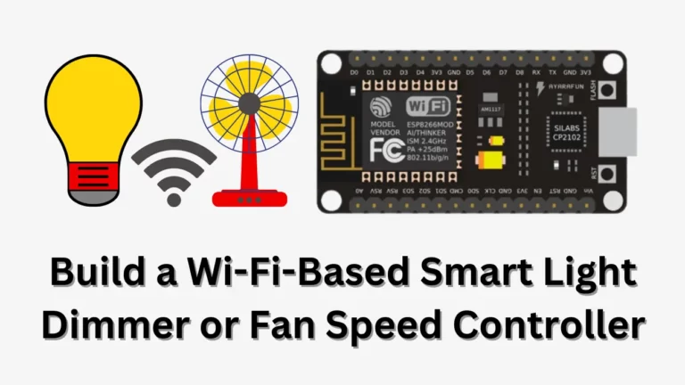 How to Build a Wi-Fi-Based Smart Light Dimmer or Fan Speed 4 Build a Wi-Fi-Based Smart Light Dimmer or Fan Speed Controller
