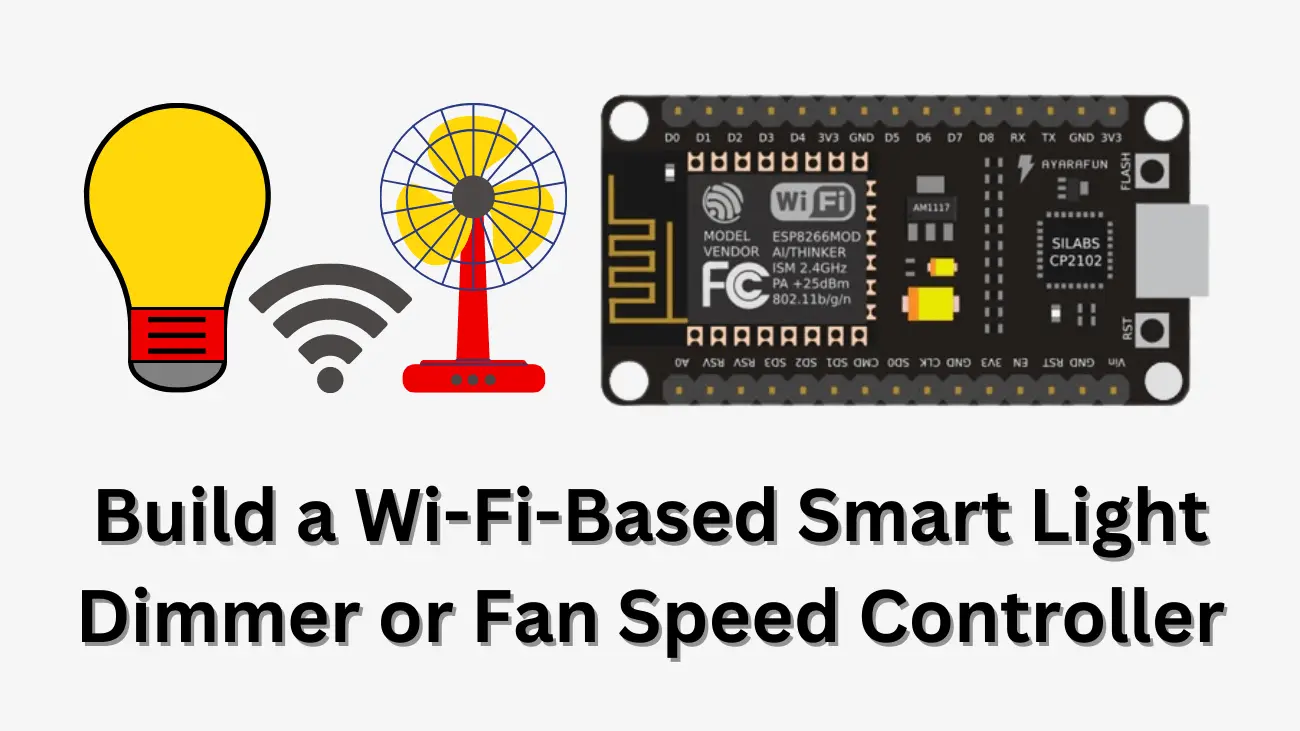 Build a Wi-Fi-Based Smart Light Dimmer or Fan Speed Controller