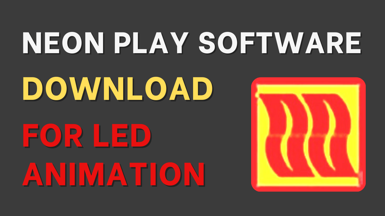 Neon Play Software Download for LED Animation