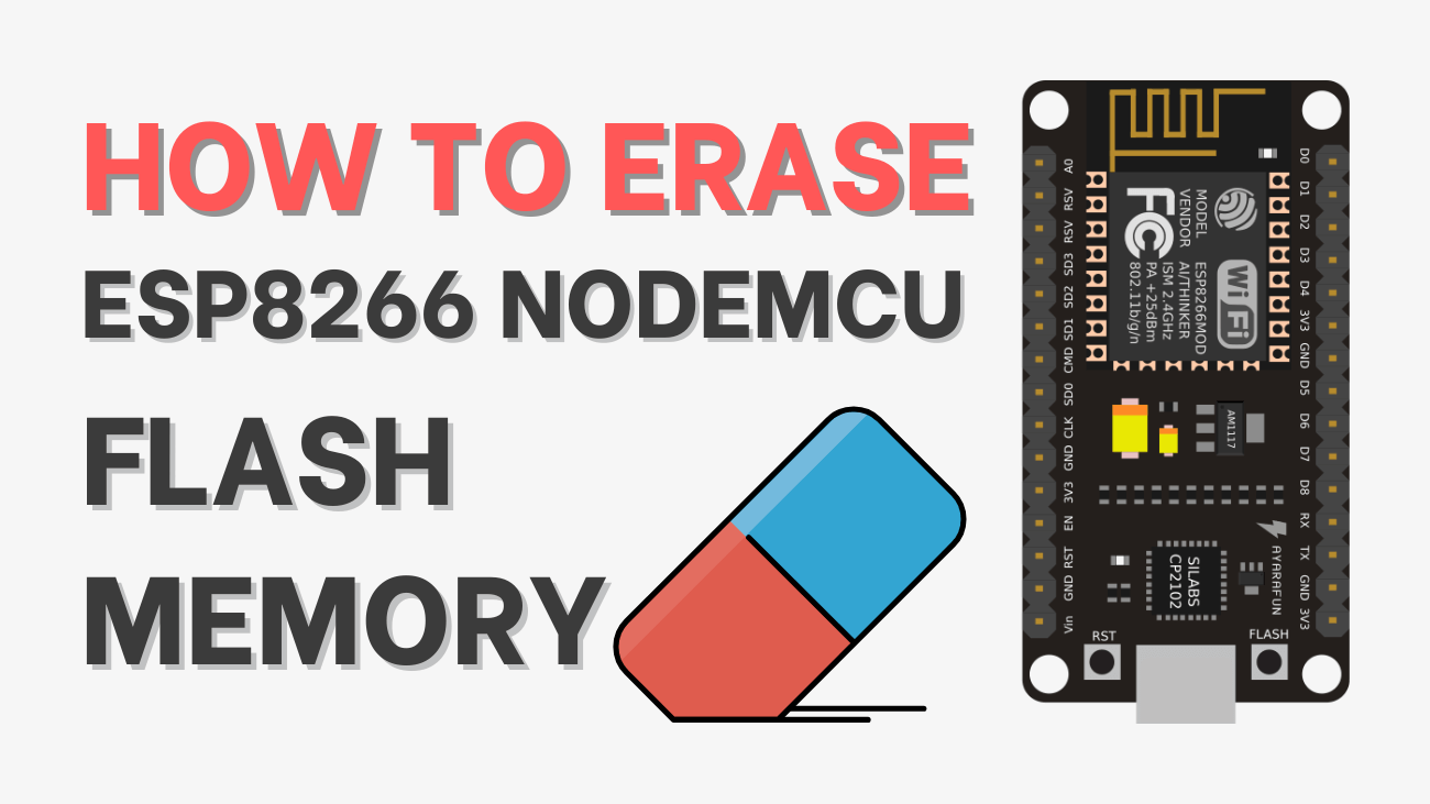 Erase ESP8266 NodeMCU Flash Memory