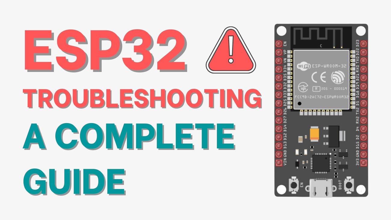 ESP32 Troubleshooting A Complete Guide