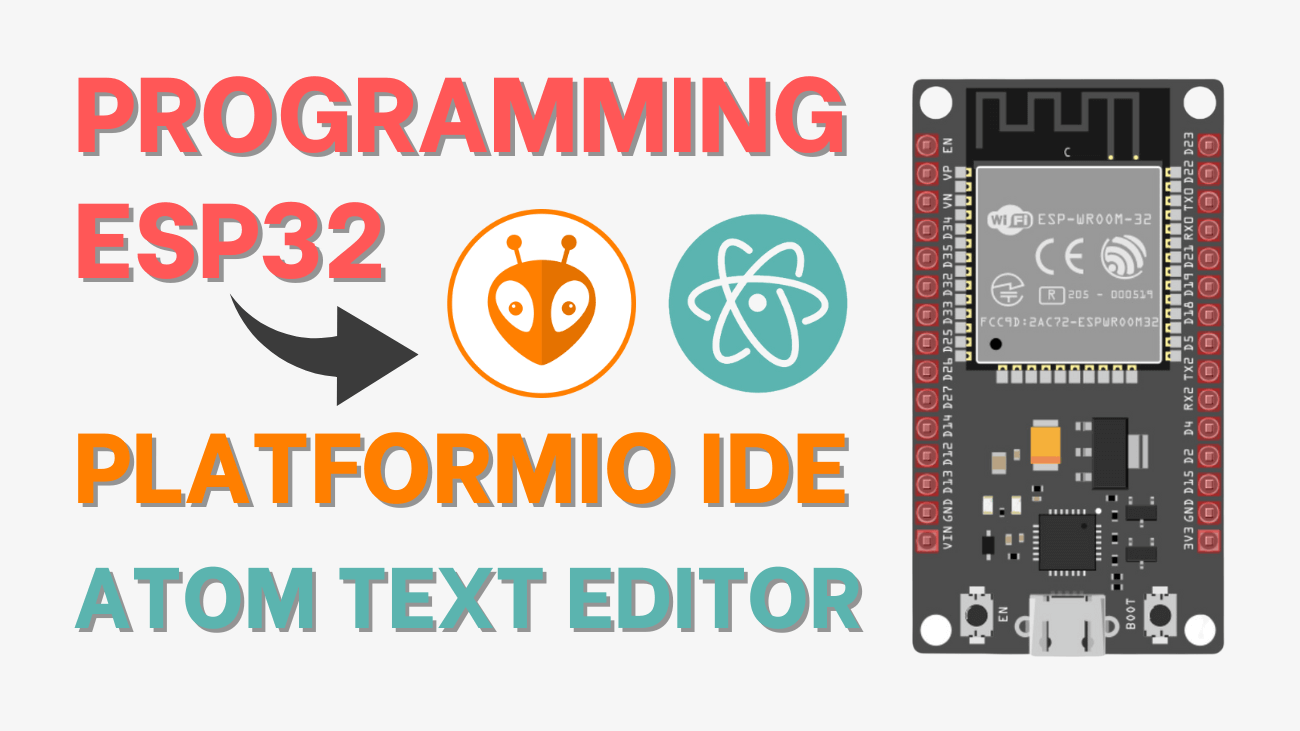 Programming ESP32 with PlatformIO IDE and Atom Text Editor
