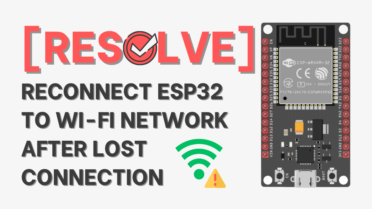 Reconnect ESP32 to Wi-Fi Network After Lost Connection