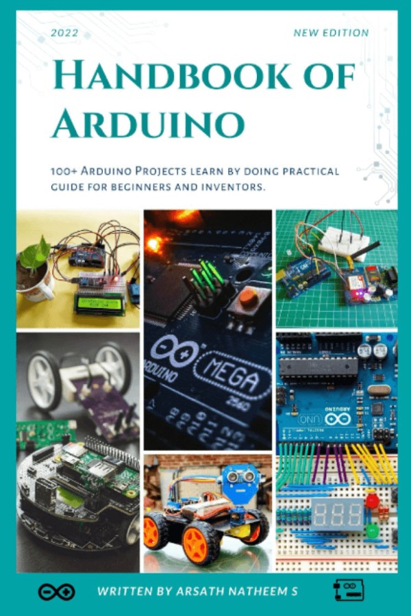 Handbook of Arduino: 100+ Arduino Projects learn by doing practical guides for beginners and inventors
