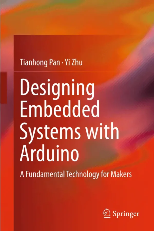 Designing Embedded Systems with Arduino: A Fundamental Technology for Makers [1 ed]